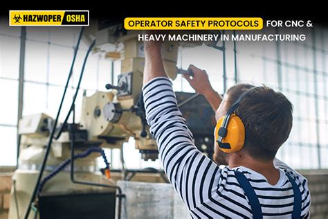 Operator Safety Protocols for CNC and Heavy Machinery in .